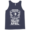 Never Underestimate Old Man Who Was Born April Tank Top