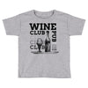 Wine Club Toddler T-shirt