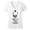 quit yo jibba jabba Women's V-Neck T-Shirt