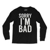 sorry i'm bad (2) Long Sleeve Shirts
