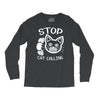 stop cat calling Long Sleeve Shirts