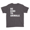 Be Kind To Animals Youth Tee