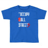 occupy all streets as seen on jay Toddler T-shirt