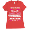 I Never Dreamed I d Grow Up To Be A Super Cute Veterinarian Ladies Fitted T-Shirt