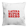 Latina Super Shero Throw Pillow