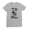 my own stunst Ladies Fitted T-Shirt