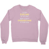 engineer's motto can't understand it for you Crewneck Sweatshirt