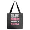 the best kind of mom raises a nurse Tote Bags