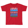 just wen i think you coundn't posible be any dumber you go and do somt Toddler T-shirt