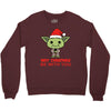 may christmas be with you Crewneck Sweatshirt