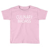 culinary badas Toddler T-shirt