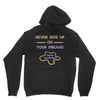 never give up on dreams Hoodie