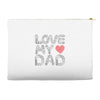 love my dad Accessory Pouches