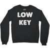 low key Crewneck Sweatshirt