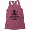 only pirates can get away Racerback Tank