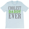 coolest daddy ever T-Shirt