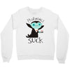 morning suck Crewneck Sweatshirt