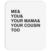 me &amp; you Mousepad