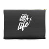 you aint bout that life Accessory Pouches
