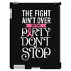the fight ain't over so the party don't stop black iPad 3 and 4 Case