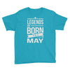legends are born in may Youth Tee