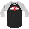 it's called beer pong 3/4 Sleeve Shirt