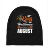 Halloween Kings Are Born In August Baby Beanies