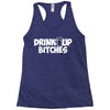 drink up bitches (2) Racerback Tank