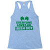 everyone loves an irish boy Racerback Tank