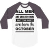 all men are created equal october 3/4 Sleeve Shirt