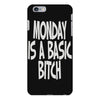 monday is a basic bitch iPhone 6/6s Plus Case