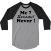 me sarcastic never 3/4 Sleeve Shirt