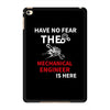have no fear the mechanical engineer is here iPad Mini 4