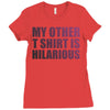 my other t shirt is hilarious Ladies Fitted T-Shirt