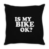 is my bike ok Throw Pillow