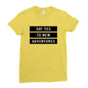 Say Tes to New Adventures Ladies Fitted T-Shirt