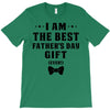I Am The Best Father's Day Gift Ever Boy T-Shirt