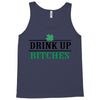 drink up bitches Tank Top