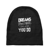 dreams don't work Baby Beanies