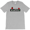 Whatever T-Shirt