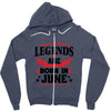 Legends Are Born In June Zipper Hoodie