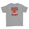 slice slice baby pizza tee Youth Tee