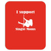 i support single moms Mousepad