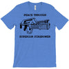 peace through superior firepower T-Shirt