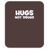 hugs not drugs funny printed Mousepad