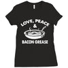 love peace and bacon grease Ladies Fitted T-Shirt