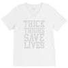 thick thighs save lives V-Neck Tee
