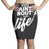 you aint bout that life Pencil Skirts