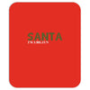 santa i'm a big fun Mousepad