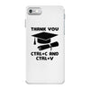 Thank You Ctrl+C And Ctrl+V iPhone 7 Case